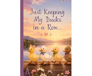 Just Keeping My Ducks in a Row Sketch Book