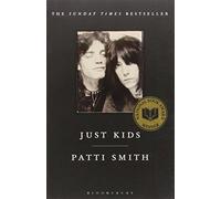 Just Kids: Written by Patti Smith, 2011 Edition, (First Paperback Edition) Publisher: Bloomsbury Paperbacks [Paperback]