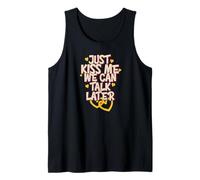 Just Kiss Me We Can Talk Later Funny Love Quote Tank Top