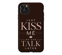 Just Kiss Me We Can Talk Later Funny Quote Romance Case for iPhone 11 Pro Max