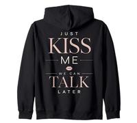 Just Kiss Me We Can Talk Later Funny Quote Romance Zip Hoodie