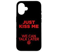 Just Kiss Me We Can Talk Later Love Valentines Day Backprint Case for iPhone 16