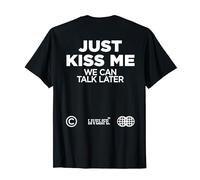 Just Kiss Me We Can Talk Later Love Valentine's Day Backprint T-Shirt