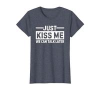 Just Kiss Me We Can Talk Later T-Shirt, Women, Heather Blue, XX-Large