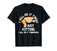 Just Kitting I'll Do It Tomorrow Procrastination Cat Pun Value Graphic T-Shirt