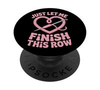 Just Let Me Finish This Row Knitting Hobby PopSockets Adhesive PopGrip