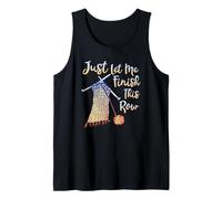 Just Let Me Finish This Row Knitting Quote Tank Top