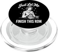 Just Let Me Finish This Row PopSockets PopGrip for MagSafe