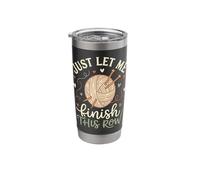 Just Let Me Finish This Row Stainless Steel Insulated Tumbler