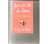 Just Let Me Lie Down: Necessary Terms for the Half-Insane Working Mom