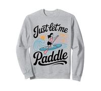 Just Let Me Paddle SUP Stand Up Paddling Sweatshirt
