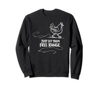 Just Let Them Free Range Hen Lover Backyard Flock Gift Sweatshirt