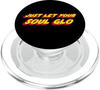 Just Let Your Soul Glo | 1980's comedy movie funny PopSockets PopGrip for MagSafe