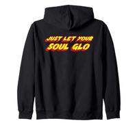 Just Let Your Soul Glo | 1980's comedy movie funny Zip Hoodie