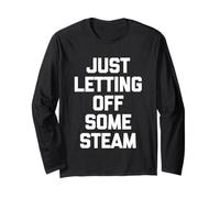 Just Letting Off Some Steam -Funny Saying Workout Muscle Gym Long Sleeve T-Shirt