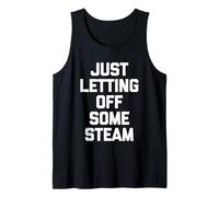 Just Letting Off Some Steam -Funny Saying Workout Muscle Gym Tank Top