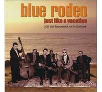 Just Like A Vacation by Blue Rodeo Import, Live edition (1999) Audio CD