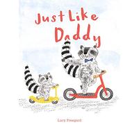 Just Like Daddy: A beautiful children’s illustrated book celebrating dads