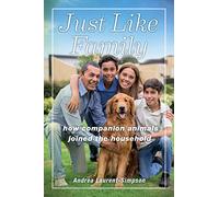 Just Like Family: How Companion Animals Joined the Household (Animals in Context)