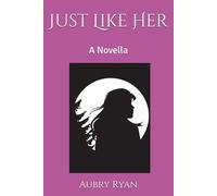 Just Like Her: A Novella