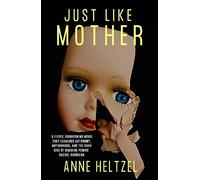 Just Like Mother: A spine-chilling modern gothic from a fresh new voice in horror