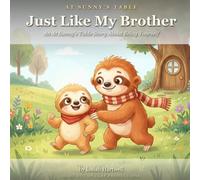 Just Like My Brother: An At Sunny's Table Story About Being Yourself