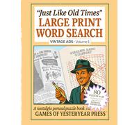 “Just Like Old Times” Large Print Word Search: Retro Puzzle Fun with a Vintage Nostalgia Look - Large-Print Word Search Puzzle Book for Adults & Seniors (Just Like Old Times: Vintage Ads)