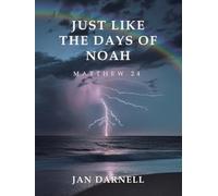 Just Like the Days of Noah: Matthew 24