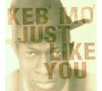 Just Like You by KEB MO (1996-05-03)