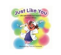 Just Like You: Life with Sickle Cell Anemia