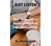 Just Listen: How To Be A Better Listener In Your Relationship