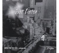 JUST LISTEN-Music for the Soul: volume one
