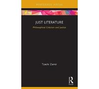 Just Literature: Philosophical Criticism and Justice (New Literary Theory)
