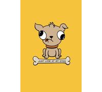 Just Look at My Eyes: Notebook | Ruled Paper | 6x9 in | 100 Sheets | Dog | Back to School