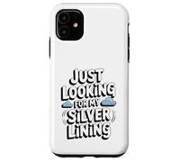 Just Looking for My Silver Lining Mindfulness Cloud Watching Case for iPhone 11