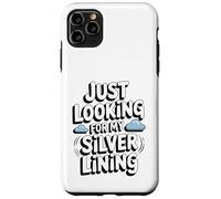 Just Looking for My Silver Lining Mindfulness Cloud Watching Case for iPhone 11 Pro Max