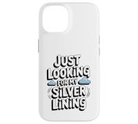 Just Looking for My Silver Lining Mindfulness Cloud Watching Case for iPhone 14