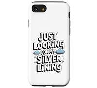 Just Looking for My Silver Lining Mindfulness Cloud Watching Case for iPhone SE (2020) / 7/8
