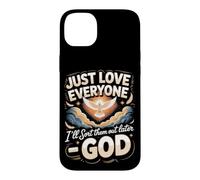Just Love Everyone I'll Sort Them Out Later God Christian Case for iPhone 14 Plus