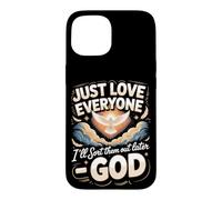 Just Love Everyone I'll Sort Them Out Later God Christian Case for iPhone 15