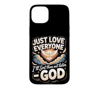 Just Love Everyone I'll Sort Them Out Later God Christian Case for iPhone 15 Plus