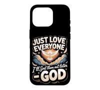 Just Love Everyone I'll Sort Them Out Later God Christian Case for iPhone 16 Pro