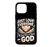 Just Love Everyone I'll Sort Them Out Later God Christian Case for iPhone 16 Pro Max