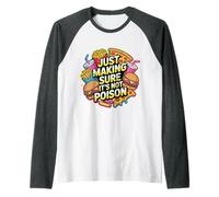 Just Making Sure It's Not Poison Foodie Humor - Raglan Baseball Tee