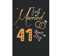 Just Married 41 Years Ago: Funny 41st couple wedding anniversary gift for both, her and him, lined Notebook, 100 pages, 6 in x 9 in (15.2 x 22.9 cm)