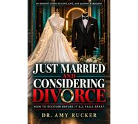 Just Married and Considering Divorce: How To Recover Before It All Falls Apart