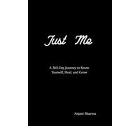 Just Me: A 365-Day Journey to Know Yourself, Heal, and Grow