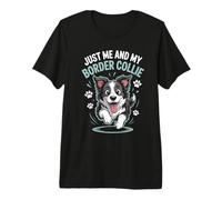 Just Me and My Border Collie Funny Pet Cute Dog Lover Style Premium T-Shirt