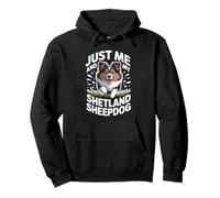 Just Me And My Shetland Sheepdog Funny Sheltie Working Dog Pullover Hoodie