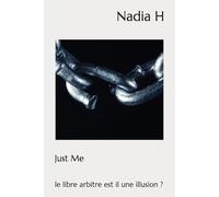 Just ME: le libre arbitre est il une illusion ? (Pensée)